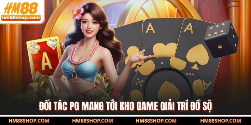 Đối tác PG mang tới kho game giải trí đồ sộ