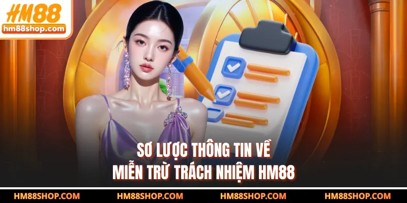 Sơ lược thông tin về miễn trừ trách nhiệm HM88